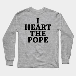 I Heart The Pope Long Sleeve T-Shirt